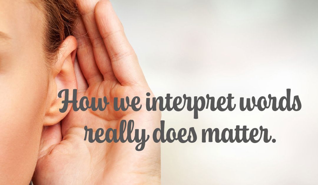 How we interpret words really does matter