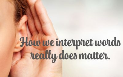 How we interpret words really does matter